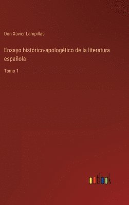 bokomslag Ensayo histrico-apologtico de la literatura espaola