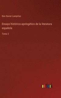 bokomslag Ensayo histrico-apologtico de la literatura espaola