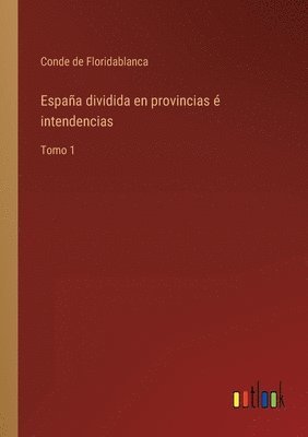 bokomslag Espaa dividida en provincias  intendencias