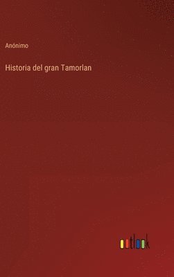 Historia del gran Tamorlan 1