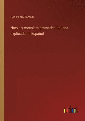 bokomslag Nueva y completa gramtica Italiana explicada en Espaol