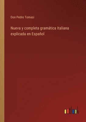 Nueva y completa gramtica Italiana explicada en Espaol 1