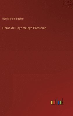 Don Manuel Sueyro - Obras de Cayo Veleyo Paterculo, Inbunden