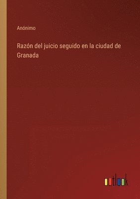 bokomslag Razn del juicio seguido en la ciudad de Granada