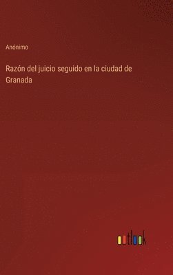 bokomslag Razn del juicio seguido en la ciudad de Granada