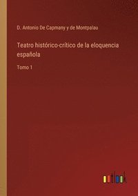 bokomslag Teatro histrico-crtico de la eloquencia espaola