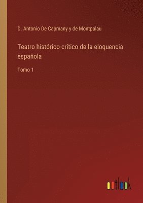 Teatro histórico-crítico de la eloquencia española