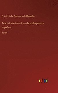 bokomslag Teatro histrico-crtico de la eloquencia espaola