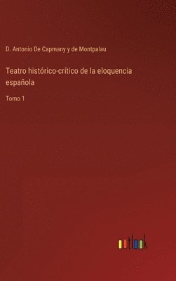 bokomslag Teatro histrico-crtico de la eloquencia espaola