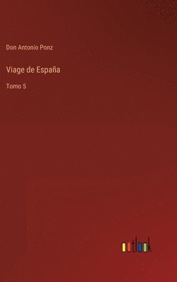 bokomslag Viage de España:Tomo 5