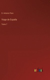 bokomslag Viage de España:Tomo 7