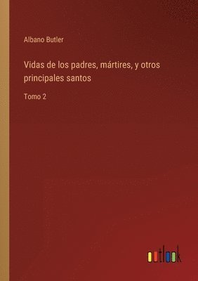 bokomslag Vidas de los padres, mrtires, y otros principales santos