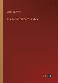 bokomslag Disertacion historico-juridica