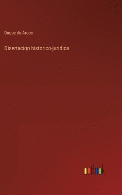 bokomslag Disertacion historico-juridica