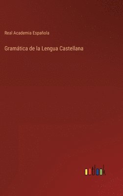 Real Academia Española - Gramática de la Lengua Castellana, Inbunden