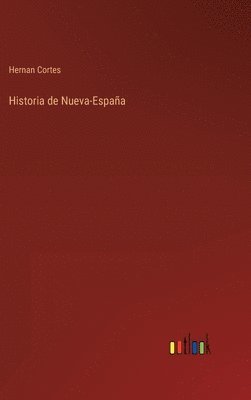 Hernan Cortes - Historia de Nueva-España, Inbunden