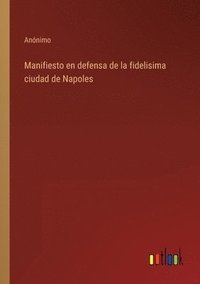 bokomslag Manifiesto en defensa de la fidelisima ciudad de Napoles