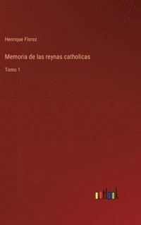 bokomslag Memoria de las reynas catholicas