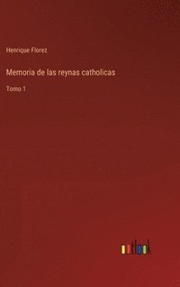 bokomslag Memoria de las reynas catholicas