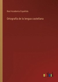 bokomslag Ortografa de la lengua castellana