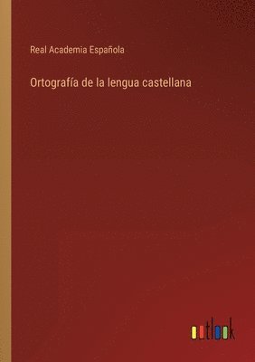 bokomslag Ortografa de la lengua castellana