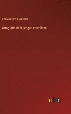 bokomslag Ortografa de la lengua castellana