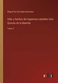 bokomslag Vida, y hechos del ingenioso caballero Don Quixote de la Mancha