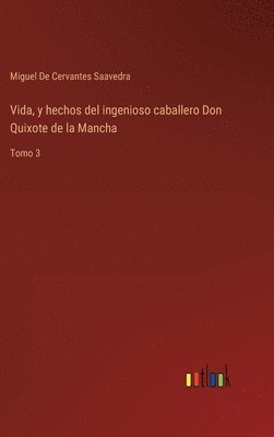 bokomslag Vida, y hechos del ingenioso caballero Don Quixote de la Mancha