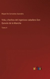 bokomslag Vida, y hechos del ingenioso caballero Don Quixote de la Mancha