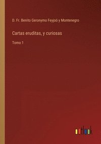 bokomslag Cartas eruditas, y curiosas