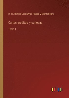 bokomslag Cartas eruditas, y curiosas