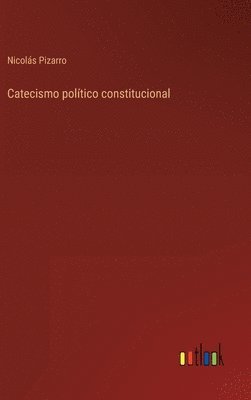 bokomslag Catecismo poltico constitucional