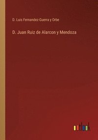 bokomslag D. Juan Ruiz de Alarcon y Mendoza