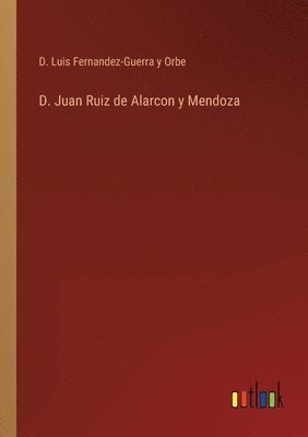 bokomslag D. Juan Ruiz de Alarcon y Mendoza