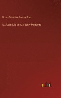 bokomslag D. Juan Ruiz de Alarcon y Mendoza