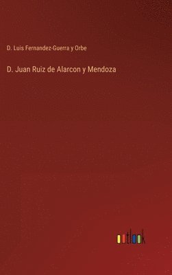 bokomslag D. Juan Ruiz de Alarcon y Mendoza