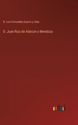 D. Juan Ruiz de Alarcon y Mendoza 1