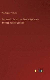 bokomslag Diccionario de los nombres vulgares de muchas plantas usuales