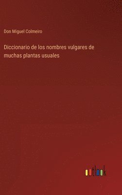 bokomslag Diccionario de los nombres vulgares de muchas plantas usuales