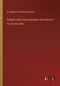 bokomslag Estudio sobre los huracanes ocurridos en la isla de Cuba