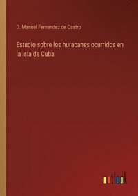 bokomslag Estudio sobre los huracanes ocurridos en la isla de Cuba