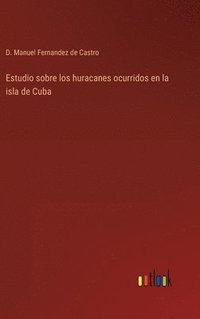 bokomslag Estudio sobre los huracanes ocurridos en la isla de Cuba