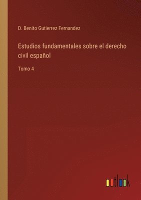 Estudios fundamentales sobre el derecho civil espaol 1