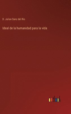 bokomslag Ideal de la humanidad para la vida