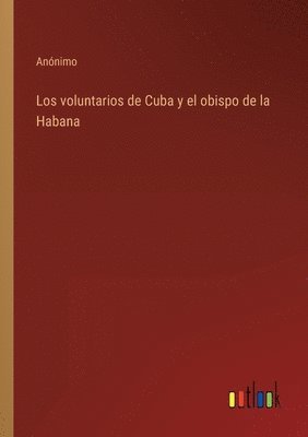 bokomslag Los voluntarios de Cuba y el obispo de la Habana