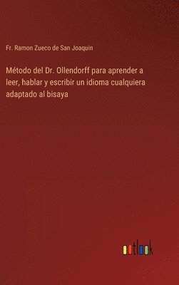 bokomslag Método del Dr. Ollendorff para aprender a leer, hablar y escribir un idioma cualquiera adaptado al bisaya