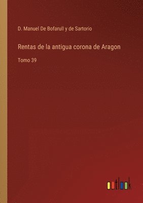 Rentas de la antigua corona de Aragon 1