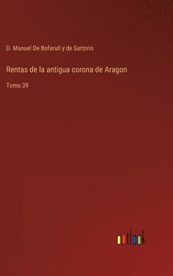 bokomslag Rentas de la antigua corona de Aragon