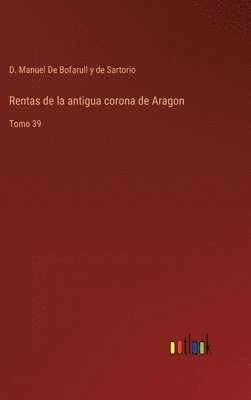 bokomslag Rentas de la antigua corona de Aragon