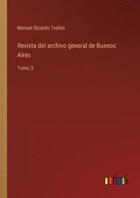 bokomslag Revista del archivo general de Buenos Aires